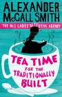 Alexander McCall Smith: Tea Time For the Traditionally Built, Buch