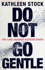 Kathleen Stock: Do Not Go Gentle, Buch