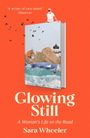 Sara Wheeler: Glowing Still, Buch