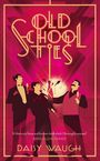 Daisy Waugh: Old School Ties, Buch