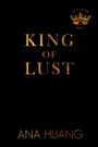 "King of Lust" und "Ana Huang" in goldener Schrift auf schwarzem Hintergrund, mit einer kleinen goldenen Krone oben rechts.