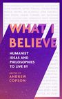 Andrew Copson: What I Believe, Buch