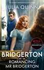 Julia Quinn: Bridgerton: Romancing Mr Bridgerton. TV Tie-In, Buch