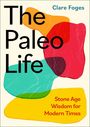 Clare Foges: The Paleo Life, Buch