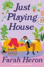 Farah Heron: Just Playing House, Buch