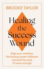 Brooke Taylor: Healing the Success Wound, Buch