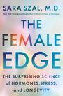 "Sara Szal, M.D. - THE FEMALE EDGE; The surprising science of hormones, stress, and longevity." Hintergrund in Pastellfarben.