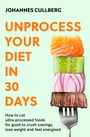 Johannes Cullberg: Unprocess Your Diet in 30 Days, Buch