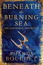 Amanda Bouchet: Beneath the Burning Sea, Buch