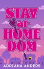 "STAY at HOME DOM" in pink. Illustration mit Häusern und Wolken im Hintergrund. Unten steht "ADRIANA ANDERS".