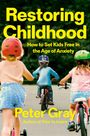 Peter Gray: Restoring Childhood, Buch