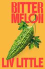 Text: “BITTER MELON” und “LIV LITTLE”. Illustration mit Bittermelone und grünen Blättern auf gelbem Hintergrund.
