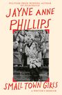 „JAYNE ANNE PHILLIPS, SMALL TOWN GIRLS, A Writer’s Memoir“. Schwarz-weißes Foto von Menschen auf Treppen.