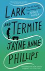 Texte: "Powerful and tender" SUNDAY TIMES. "Lark and Termite." JAYNE ANNE PHILLIPS. Silhouette eines Kindes mit Spielzeugwagen.