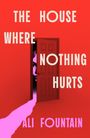 Ali Fountain: The House Where Nothing Hurts, Buch