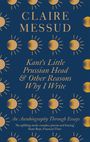 Claire Messud: Kant's Little Prussian Head and Other Reasons Why I Write, Buch