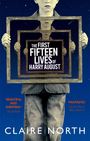 Claire North: The First Fifteen Lives of Harry August, Buch