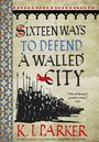 K. J. Parker: Sixteen Ways to Defend a Walled City, Buch
