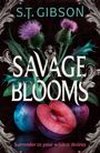 S. T. Gibson: Savage Blooms, Buch