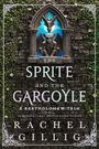 Rachel Gillig: The Sprite and the Gargoyle, Buch