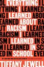 Tiffany Jewell: Everything I Learned About Racism I Learned in School, Buch