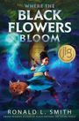 Ronald L Smith: Where the Black Flowers Bloom, Buch