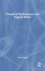 Text: "Theatrical Performance and Popular Music" und "David Pattie". Cover mit abstraktem, blauem Hintergrund. Routledge-Logo.