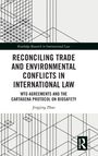 Jingjing Zhao: Reconciling Trade and Environmental Conflicts in International Law, Buch