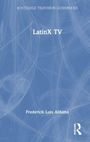 Frederick Luis Aldama: Latinx TV, Buch
