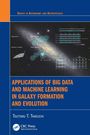 Tsutomu T. Takeuchi: Applications of Big Data and Machine Learning in Galaxy Formation and Evolution, Buch