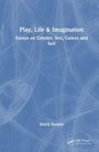 David Seelow: Play, Life and Imagination, Buch