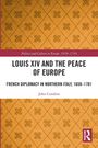 John Condren: Louis XIV and the Peace of Europe, Buch