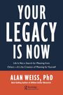 Alan Weiss: Your Legacy is Now, Buch