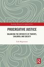 „PROCREATIVE JUSTICE: BALANCING THE INTERESTS OF PARENTS, CHILDREN, AND SOCIETY“ von Erik Magnusson. Abstrakte Linienmuster.