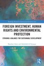 Shawkat Alam: Foreign Investment, Human Rights and Environmental Protection, Buch