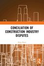 Brian Bond: Conciliation of Construction Industry Disputes, Buch