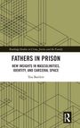 „Fathers in Prison: New Insights in Masculinities, Identity, and Carceral Space“ von Tess Bartlett; grüner Hintergrund mit technischen Zeichnungen.