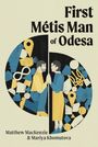 Matthew MacKenzie: First Métis Man of Odesa, Buch