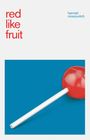 Hannah Moscovitch: Red Like Fruit, Buch