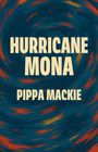 Pippa Mackie: Hurricane Mona, Buch