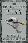 Texte: "The King James Bible", "Play", "Genesis", "Charlotte Corbeil-Coleman". Silhouette einer Hand mit Stift.