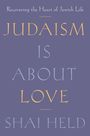 Shai Held: Judaism Is about Love, Buch