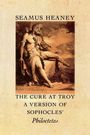 Seamus Heaney: The Cure at Troy: A Version of Sophocles' Philoctetes, Buch