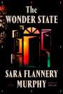 Sara Flannery Murphy: The Wonder State, Buch