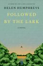 Helen Humphreys: Followed by the Lark, Buch
