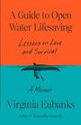 Virginia Eubanks: A Guide to Open Water Lifesaving, Buch