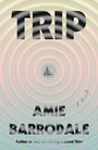 Amie Barrodale: Trip, Buch