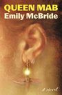 Emily Mcbride: Queen Mab, Buch