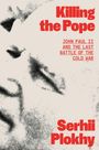 Serhii Plokhy: Killing the Pope, Buch
