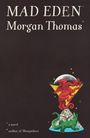 Morgan Thomas: Mad Eden, Buch
